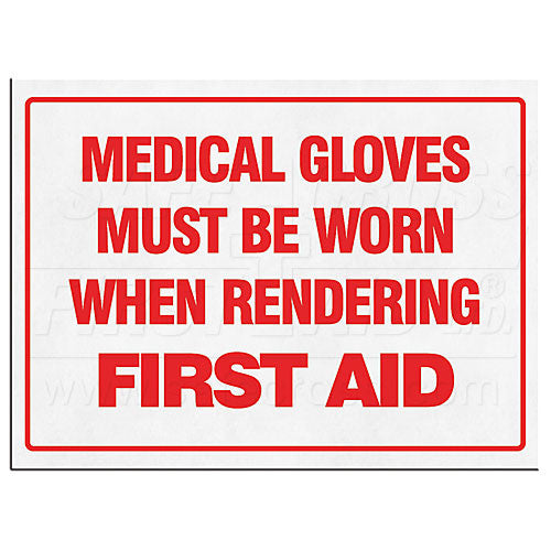 SIGN, GLOVES MUST BE WORN WHEN RENDERING FIRST AID, 35.6 x 25.4 cm (14" x 10")
